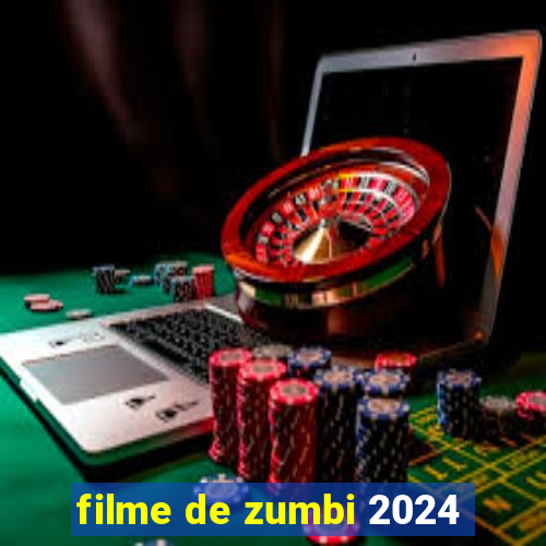 filme de zumbi 2024